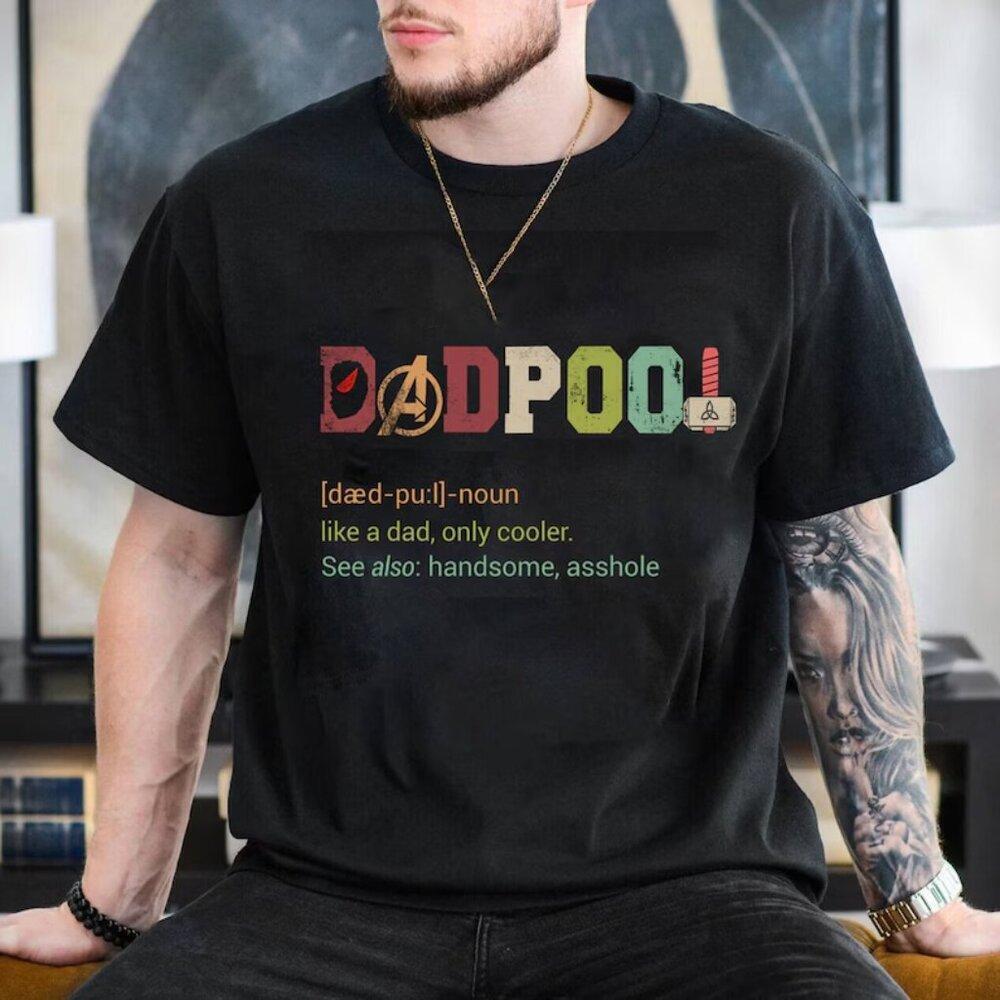 Deadpool Dad T-Shirt Dad Definition Father_S Day Shirt Like A Dad Only Cooler